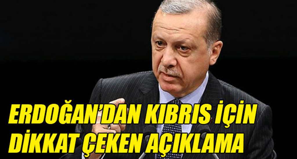Erdoğan: “KKTCyi siyasi ve ekonomik olarak destekleyeceğiz”