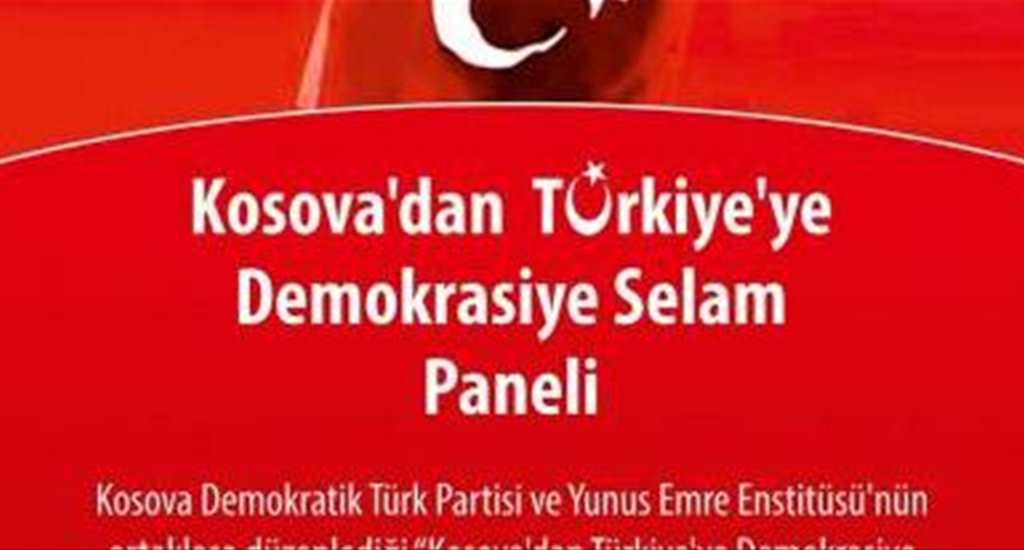 Kosovadan Türkiyeye Demokrasiye Selam Paneli