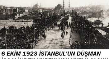 Geldikleri Gibi Gittiler-İstanbul'un Kurtuluşu 6 Ekim 1923