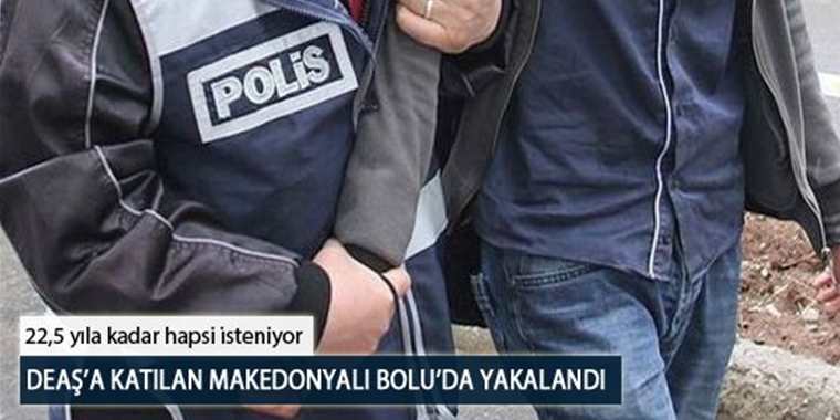 DEAŞ’a Katılan Makedonyalı Bolu’da Yakalandı